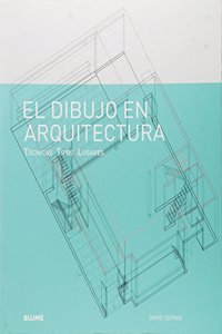 Dibujo en arquitectura: Tecnicas. Tipos. Lugares