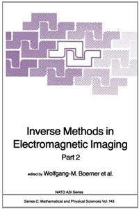 Inverse Methods in Electromagnetic Imaging