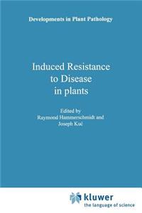 Induced Resistance to Disease in Plants