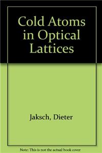 Cold Atoms in Optical Lattices