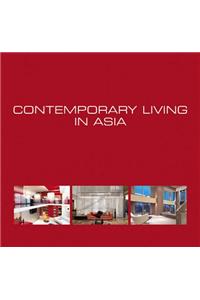 Contemporary Living in Asia/Demeures Contemporaines En Asie/Hedendaags Wonen in Azie