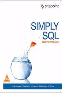 Simply Sql : The Fun And Easy Way To Learn Best-Practice Sql