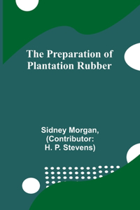 Preparation of Plantation Rubber