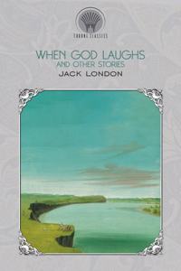 When God Laughs and Other Stories