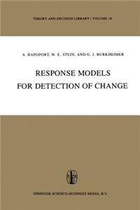 Response Models for Detection of Change