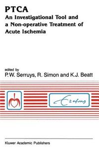 Ptca an Investigational Tool and a Non-Operative Treatment of Acute Ischemia