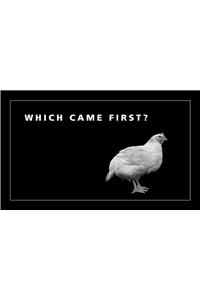 Which Came First?