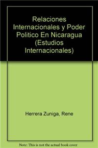 Relaciones Internacionales y Poder Politico En Nicaragua