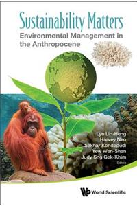 Sustainability Matters: Environmental Management in the Anthropocene