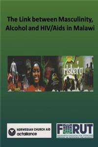 The Link between Masculinity, Alcohol and HIV/Aids in Malawi