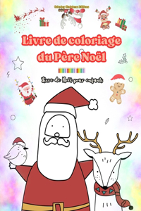 Livre de coloriage du Père Noël Livre de Noël pour enfants D'adorables dessins d'hiver et du Père Noël à apprécier