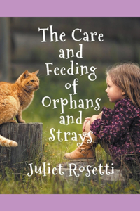 Care & Feeding of Orphans and Strays