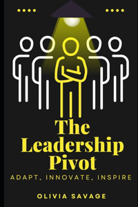 The Leadership Pivot