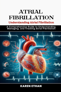 Understanding Atrial Fibrillation
