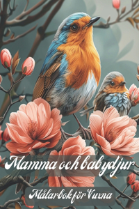 Mamma och Babydjur Målarbok för Vuxna