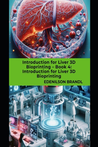 Introduction for Liver 3D Bioprinting - Book 4