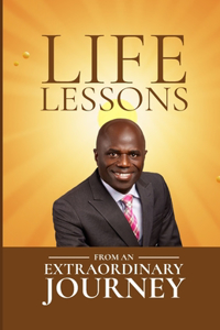 Life Lessons from an Extraordinary Journey