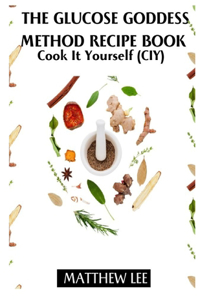 Glucose Goddess Method Recipes Book