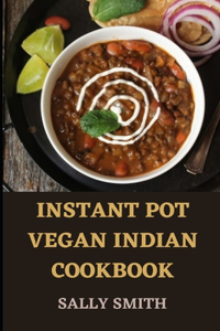 Instant Pot Vegan Indian Cookbook