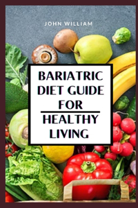 Bariatric Diet Guide for Healthy Living