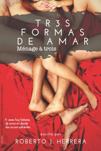 Tr3s Formas de Amar