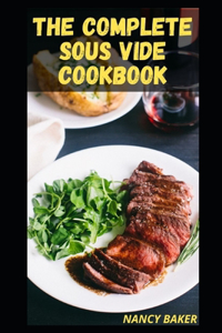 The Complete Sous Vide Cookbook