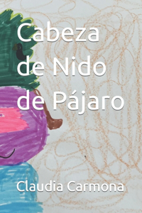 Cabeza de Nido de Pájaro