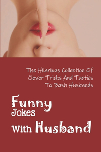 Funny Jokes With Husband