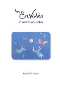 Les Envolés et autres nouvelles