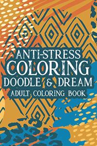 Anti-Stress Coloring Doodle & Dream Adult Coloring Book