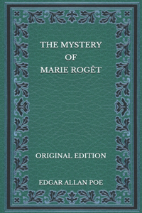 The Mystery of Marie Rogêt - Original Edition