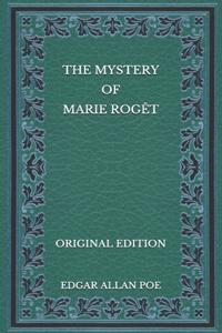 The Mystery of Marie Rogêt - Original Edition