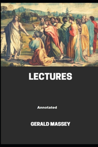 Gerald Massey's Lectures Annotated