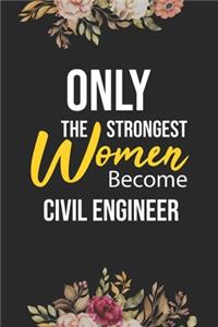 Only The Strongest Women Become Civil Engineer