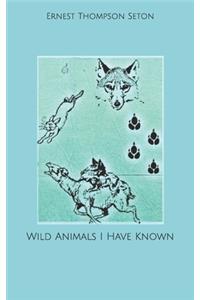 Wild Animals I Have Known