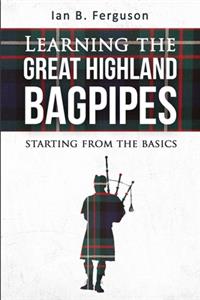 Learning the Great Highland Bagpipes
