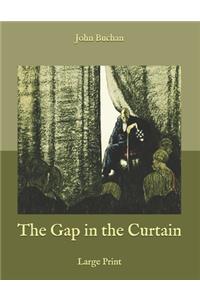 The Gap in the Curtain