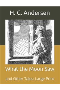 What the Moon Saw