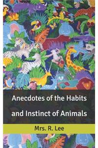 Anecdotes of the Habits