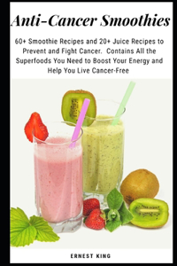 Anti-Cancer Smoothies