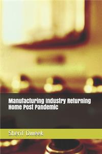 Manufacturing Industry Returning Home Post Pandemic