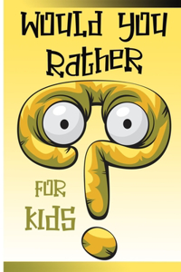 Would You Rather for Kids