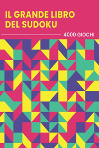 Il Grande Libro Del Sudoku - 4000 Giochi