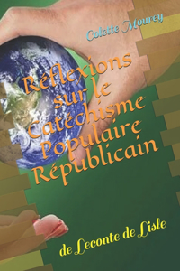 Réflexions sur le Catéchisme Populaire Républicain: de Leconte de Lisle