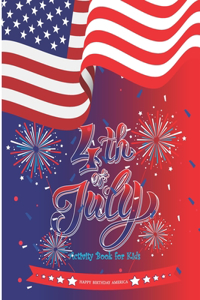 Happy birthday america 4th Of July Activity Book for Kids