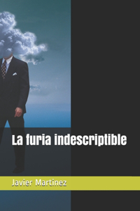 La furia indescriptible