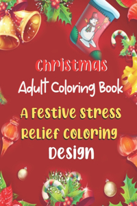 Christmas Adult Coloring Book A Festive Stress Relief Coloring Design