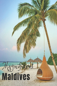 Magnificent Maldives