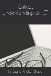 Critical Understanding of ICT