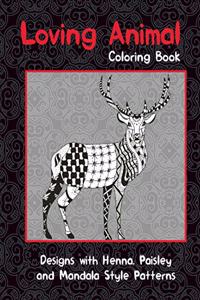 Loving Animal - Coloring Book - Designs with Henna, Paisley and Mandala Style Patterns